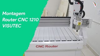 Visutec | Vídeo Técnico |  Montagem Router Fresadora CNC1210