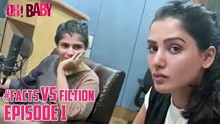 Facts Vs Fiction Episode 1 | Oh Baby Telugu Movie | Samantha Akkineni | Chinmayi | Nandini Reddy