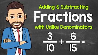 How to Add & Subtract Fractions with Unlike Denominators