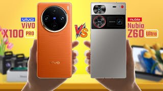 Vivo X100 Pro Vs Nubia Z60 Ultra | Full Comparison 🔥 Which one Is Best?