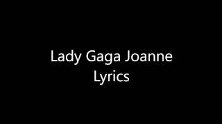 Lady Gaga Joanne Lyrics