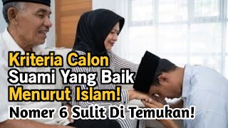 Jangan Asal Menikah! Inilah Kriteria Calon Suami yang Baik Menurut Islam