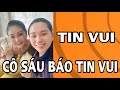 TRỰC TIẾP CÔ SÁU BÁO TIN VUI