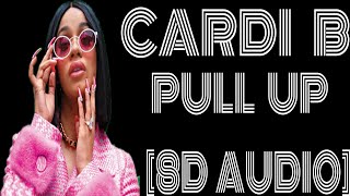 8D Audio~ Cardi B- Pull up "Hella fake, you better pull up on me"