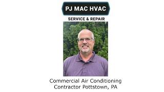 Commercial Air Conditioning Contractor Pottstown, PA - PJ MAC HVAC Service & Repair
