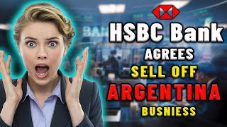 HSBC Bank Agrees To Sell Off Its Argentina Business