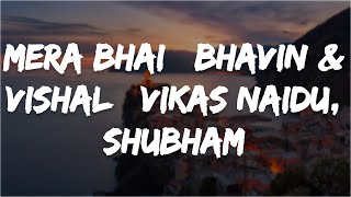 Mera Bhai | Bhavin & Vishal | Vikas Naidu, Shubham Singh | Zee Music Originals