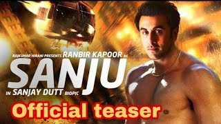 Sanju Official Teaser || Ranbir Kapoor, Sonam Kapoor