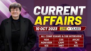 Daily Current Affairs 10 October 2023 | For NDA CDS AFCAT SSB Interview