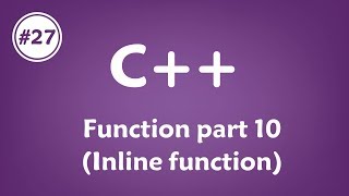 #27 [c++] - Function part 10 (Inline Function)