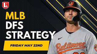 DFS Stacks, Pivots & Pitcher Strategy (FD/DK/Yahoo) | MLB Friday May 22nd 2026