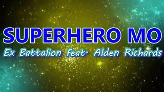 Ex Battalion feat. Alden Richards - Superhero Mo ( Karaoke )