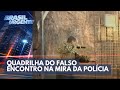 Pé na porta: quadrilha do falso encontro na mira da polícia | Brasil Urgente