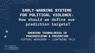 Lightning Talk: Early-warning Systems for Political Violence