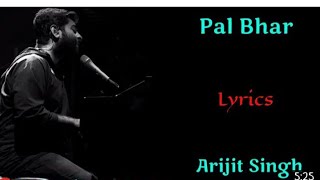 Pal Bhar arijit singh sad version love lyrics