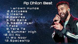 Best of Ap Dhilon| Brown Munde | Excuses