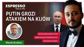 Putin grozi atakiem na Kijów - Eugeniusz Romer, Marek Budzisz