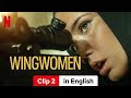 Wingwomen (Clip 2) | Trailer in English | Netflix