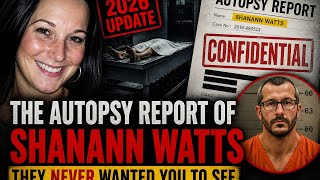 What Shanann Watts’ Autopsy REALLY Showed — 2026 Update Changes Everything