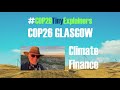 cop26tinyexplainer – climate finance and the the $100 billion question