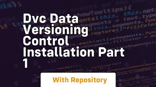 Dvc data versioning control installation part 1