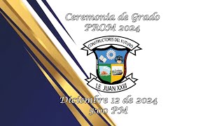 Solemne ceremonia de grado Institución Educativa Juan XXIII -  5PM DIC 12 DE 2024