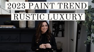 PAINT TREND 2023: RUSTIC LUXURY