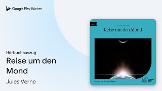 „Reise um den Mond“ von Jules Verne · Hörbuchauszug