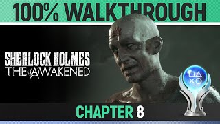 Sherlock Holmes: The Awakened - Chapter 8 - 100% Walkthrough 🏆 All Trophies / Achievements