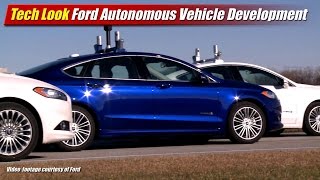 Tech Look: Ford Autonomous Vehicle Development