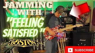 Jamming With "Feeling Satisfied" (By Boston)