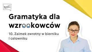 Gramatyka dla wzrokowców  - Zaimek zwrotny w bierniku i celowniku