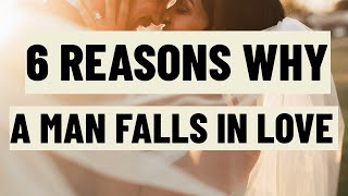 6 Reasons Why A Man Falls In Love And How Men Fall In Love