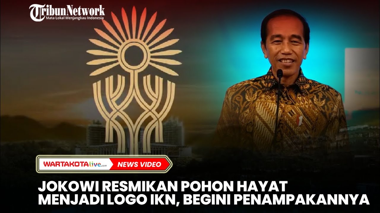 Presiden Jokowi Resmikan Logo IKN 'Pohon Hayat', Begini Penampakannya ...