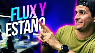 💚 Que FLUX Y ESTAÑO UTILIZO? 😱