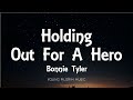 Bonnie Tyler - Holding Out For A Hero (Lyrics)