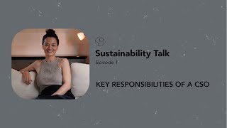 Sustainability Talk - Episode 1: Key Responsibilities of a CSO