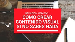 [Copywriting] Cómo Crear Contenido Visual (Principiantes)