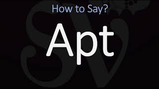 How to Pronounce Apt? (CORRECTLY) Meaning & Pronunciation