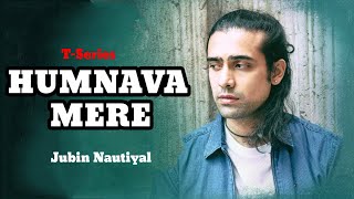 Humnava mere - Jubin Nautiyal || Lyrical video || T-Series songs || Romantic song of 2022 ||