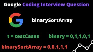 Google Coding Interview Question - Binary Sort Array