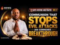 12 Fasting & Prayer | Day 2 | Breaking DEMONIC Strongholds | Communion Service