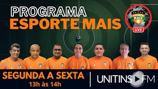 PROGRAMA ESPORTE MAIS 11/02/2025 | RÁDIO UNITINS FM