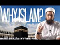 WHY ISLAM? | Arsalan Ahmed