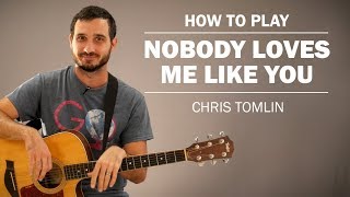 Nobody Loves Me Like You (Chris Tomlin) | How To Play | Beginner Guitar Lesson