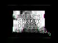 Shoddy-Where's Shoddy?