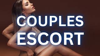 Escort Service for Couples