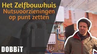 Het Zelfbouwhuis – Nutsvoorzieningen op punt zetten