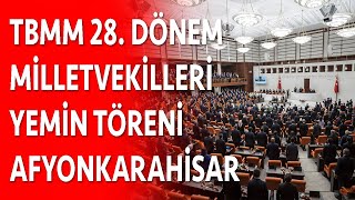 28  Dönem milletvekilleri yemin ediyor   Afyonkarahisar