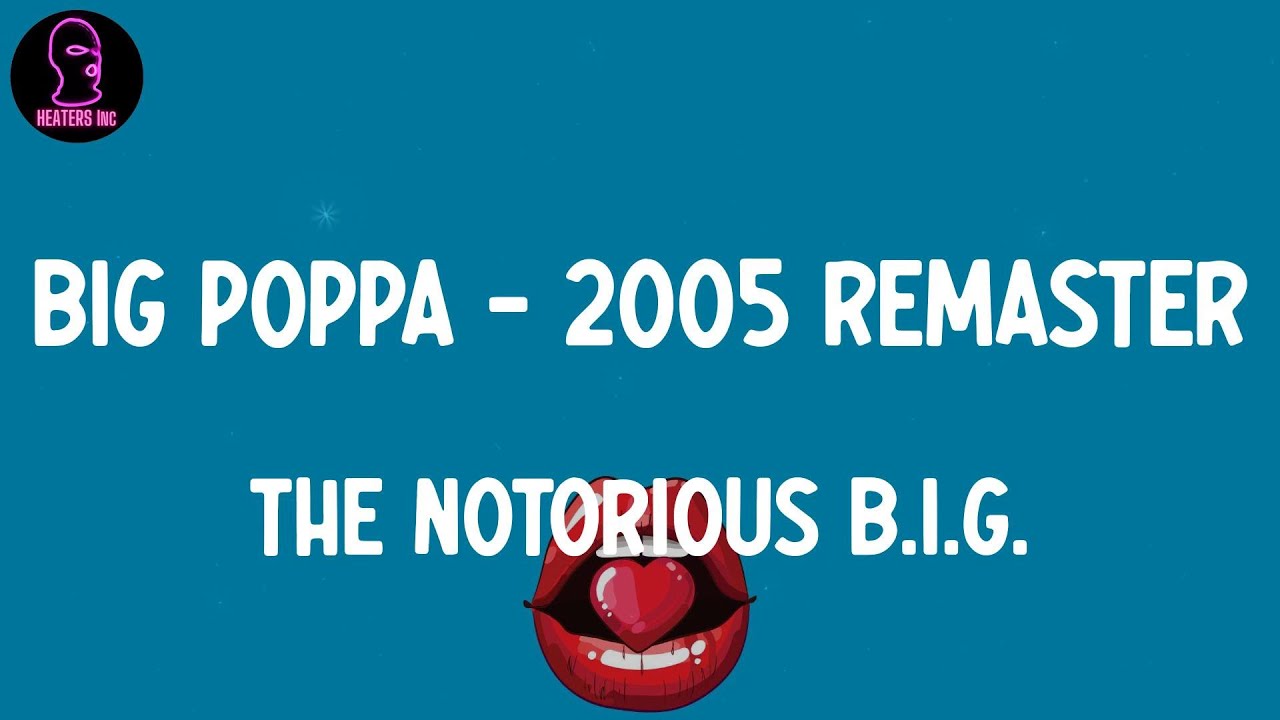 The Notorious B.I.G. - Big Poppa - 2005 Remaster (lyrics) - YouTube